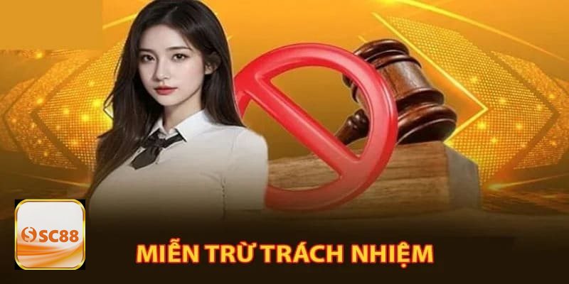 Miễn Trách Nhiệm sc888 - Giá trị pháp lý của chính sách